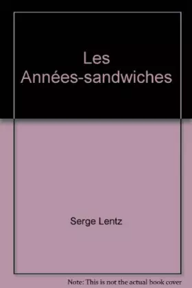 Couverture du produit · Les Années-sandwiches [Relié] by Lentz, Serge