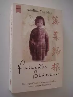 Couverture du produit · Fallende Blätter. Die ergreifende Lebensgeschichte einer jungen Chinesin