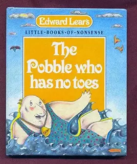 Couverture du produit · The Pobble Who Has No Toes (Edward Lear's Little Books of Nonsense)