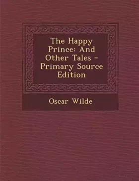 Couverture du produit · The Happy Prince: And Other Tales