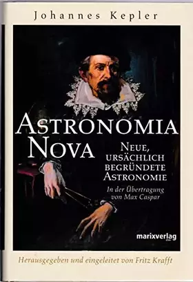 Couverture du produit · Astronomia Nova: Neue ursächlich begründetet Astronomie