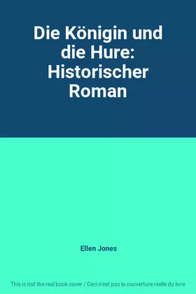 Couverture du produit · Die Königin und die Hure: Historischer Roman