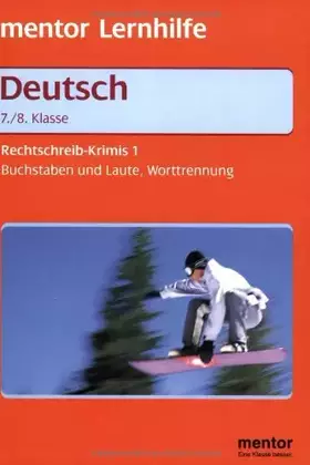 Couverture du produit · Deutsch. Rechtschreib-Krimis 1. Buchstaben und Laute, Worttrennung. Rechtschreibung für die 7./8. Klasse. inkl. Lösungstl. z. H