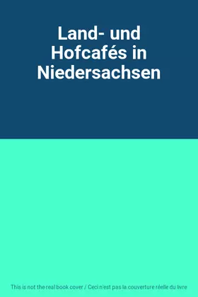 Couverture du produit · Land- und Hofcafés in Niedersachsen
