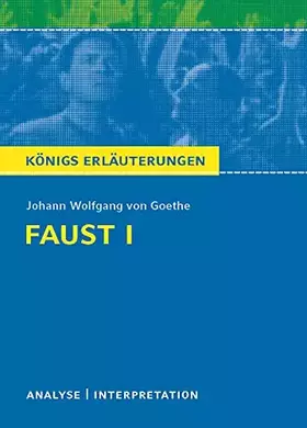 Couverture du produit · Königs Erläuterungen: Textanalyse und Interpretation zu Goethe. Faust I. Alle erforderlichen Infos für Abitur, Matura, Klausur 