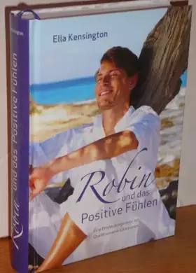 Couverture du produit · Robin und das Positive Fühlen. Eine Entdeckungsreise zur Quelle unserer Emotionen