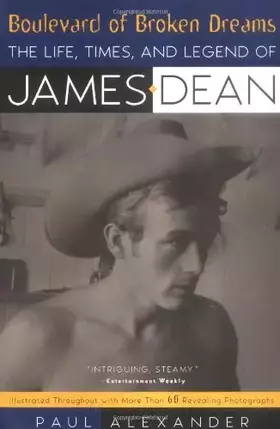 Couverture du produit · Boulevard of Broken Dreams: The Life, Times and Legend of James Dean