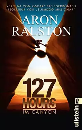 Couverture du produit · 127 Hours - Im Canyon: Fünf Tage und Nächte bis zur schwierigsten Entscheidung meines Lebens (0)