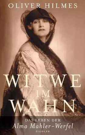 Couverture du produit · Witwe im Wahn: Das Leben der Alma Mahler-Werfel