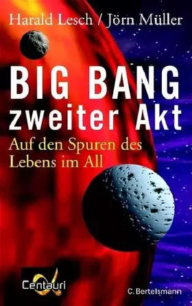 Couverture du produit · Big Bang, zweiter Akt: Auf den Spuren des Lebens im All (Hardcover Non-Fiction)