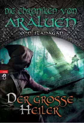 Couverture du produit · Die Chroniken von Araluen - Der große Heiler: Deutsche Erstausgabe