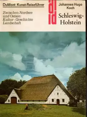 Couverture du produit · Schleswig-Holstein Zwischen Nordsee und Ostsee: Kultur, Geschichte, Landschaft
