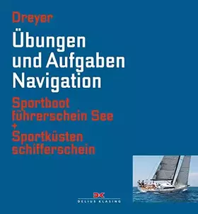 Couverture du produit · Übungen und Aufgaben Navigation: Sportbootführerschein See + Sportküstenschifferschein