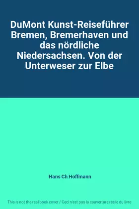 Couverture du produit · DuMont Kunst-Reiseführer Bremen, Bremerhaven und das nördliche Niedersachsen. Von der Unterweser zur Elbe