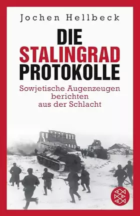 Couverture du produit · Die Stalingrad-Protokolle: Sowjetische Augenzeugen berichten aus der Schlacht
