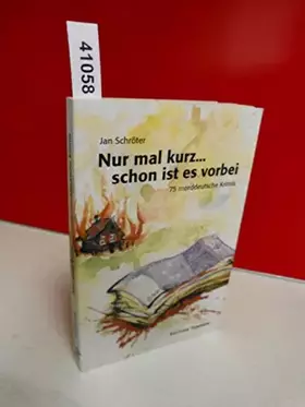 Couverture du produit · Nur mal kurz... schon ist es vorbei. 75 morddeutsche Krimis