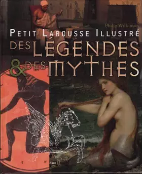 Couverture du produit · Petit Larousse Illustré des Légendes & des Mythes