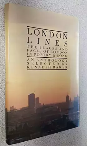 Couverture du produit · London Lines: The Places and Faces of London in Poetry and Song an Anthology