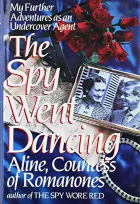 Couverture du produit · The Spy Went Dancing: My Further Adventures as an Undercover Agent