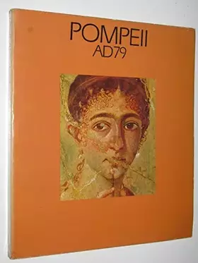 Couverture du produit · POMPEII AD79:ROYAL ACADEMY OF ARTS PICADILLY LONDON - 20 NOVEMBER 1976 - 27 FEBRUARY 1977.