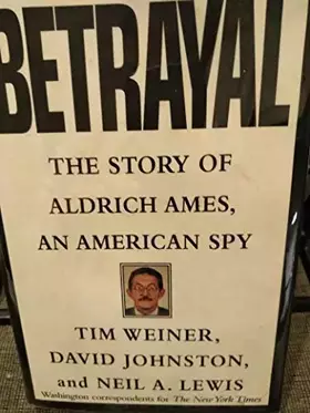 Couverture du produit · Betrayal:: The Story of Aldrich Ames, an American Spy
