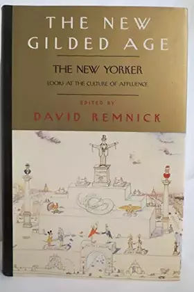 Couverture du produit · The New Gilded Age: The New Yorker Looks at the Culture of Affluence