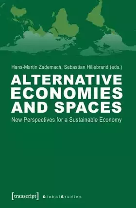Couverture du produit · Alternative Economies and Spaces: New Perspectives for a Sustainable Economy (Global Studies)