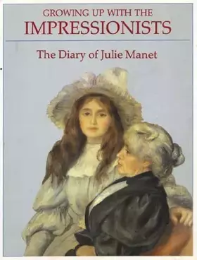Couverture du produit · Growing Up With the Impressionists: The Diary of Julie Manet