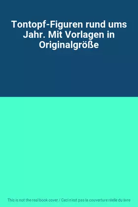 Couverture du produit · Tontopf-Figuren rund ums Jahr. Mit Vorlagen in Originalgröße
