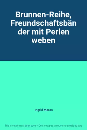 Couverture du produit · Brunnen-Reihe, Freundschaftsbänder mit Perlen weben