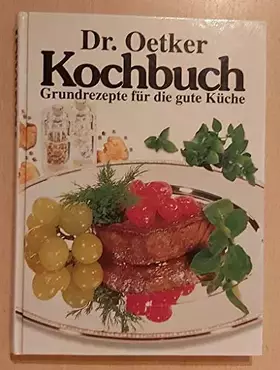Couverture du produit · Dr. Oetker Kochbuch. Grundrezepte für die gute Küche