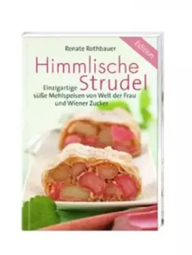 Couverture du produit · Himmlische Strudel: Einzigartige süße Mehlspeisen von "Welt der Frau" und Wiener Zucker