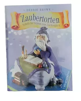 Couverture du produit · Zaubertorten: Schritt für Schritt zum Zuckerglück