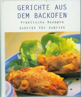 Couverture du produit · Gerichte aus dem Backofen - Praktische Rezepte - Schritt für Schritt