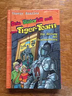 Couverture du produit · Dein Ritterfall mit dem Tiger-Team. Die Rüstung des Drachentöters