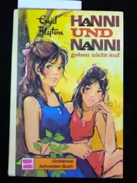 Couverture du produit · Hanni und Nanni geben nicht auf. 1. Auflage.