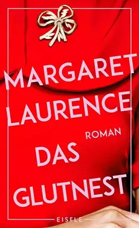 Couverture du produit · Das Glutnest: Roman | Der literarische Klassiker aus Kanada | »Ein ganz herrlicher Roman.« Elke Heidenreich, Autorin von „Alter