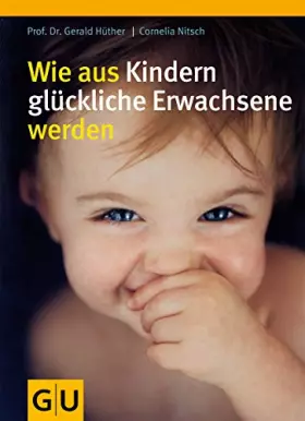 Couverture du produit · Wie aus Kindern glückliche Erwachsene werden
