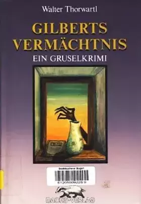 Couverture du produit · Gilberts Vermächtnis. Ein Gruselkrimi
