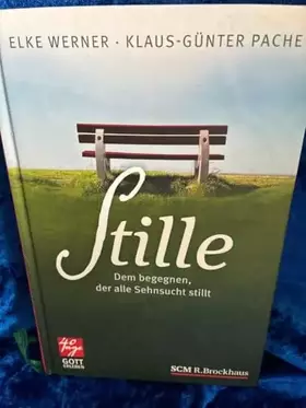 Couverture du produit · Stille: Dem begegnen, der alle Sehnsucht stillt