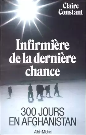 Couverture du produit · Infirmière de la dernière chance : 300 Jours en Afghanistan