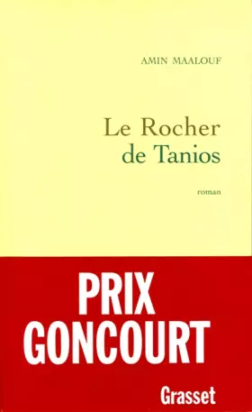 Couverture du produit · Le rocher de Tanios - Prix Goncourt 1993