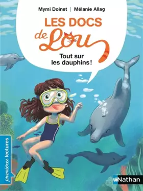 Couverture du produit · Les docs de Lou : tout sur les dauphins - Lecture CP niveau 1 - Dès 6 ans