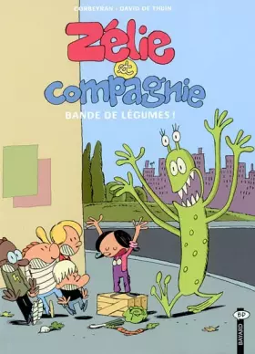 Couverture du produit · Zélie et Compagnie, Tome 2 : Bande de légumes !