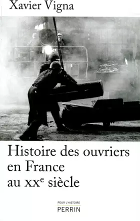 Couverture du produit · Histoire des ouvriers en France au XXe siècle