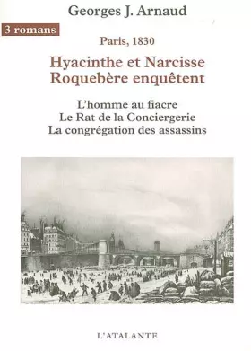 Couverture du produit · Hyacinthe et Narcisse Roquebère enquêtent, Tome 1 : L'homme au fiacre, Le Rat de la Conciergerie, La congrégation des assassins