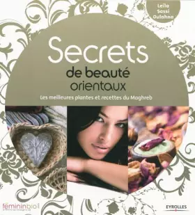 Couverture du produit · Secrets de beauté orientaux: Les meilleures plantes et recettes du Maghreb