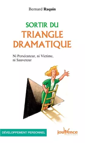 Couverture du produit · Sortir du triangle dramatique : Ni persécuteur ni victime ni sauveteur