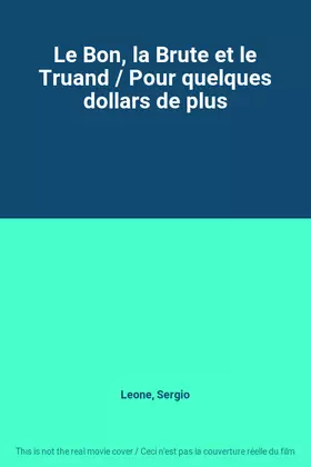 Couverture du produit · Le Bon, la Brute et le Truand / Pour quelques dollars de plus