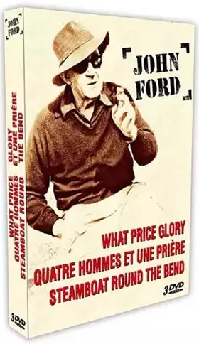 Couverture du produit · Coffret John Ford : Steamboat round the bend / What price glory / Quatre hommes et une prière